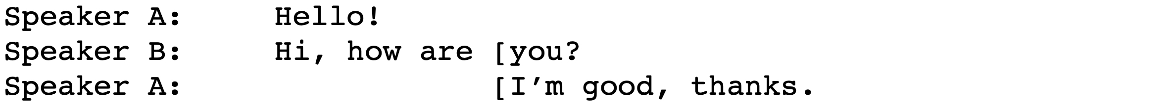 Example 2. Fixed-width font and transcribing overlapping speech
