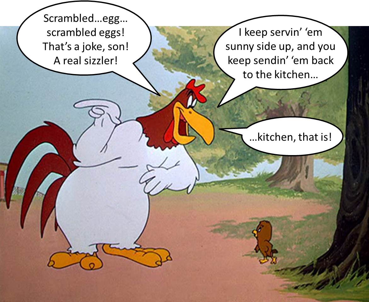 Figure 8. An image from The Foghorn Leghorn (1948), with the author’s attempt to replicate its title character’s habit of making plays on words that provide stiff competition for puns as the lowest form of humour.